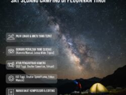 Cara Mengambil Foto Milky Way yang Memukau Saat Sedang Camping di Pegunungan Tinggi