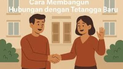 Cara Membangun Komunikasi yang Efektif Dengan Tetangga Baru Agar Tercipta Lingkungan Tempat Tinggal yang Harmonis